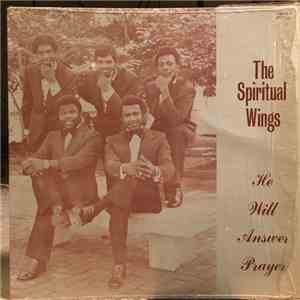 The Spiritual Wings - He Will Answer Prayer