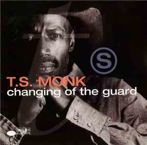 T.S. Monk - Changing Of The Guard