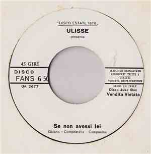 Ulisse  / Herbert Pagani - Se Non Avessi Lei / Lo Specchietto
