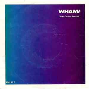 Wham! - Where Did Your Heart Go?