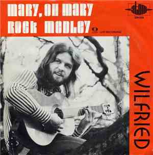 Wilfried - Mary, Oh Mary / Rock Medley