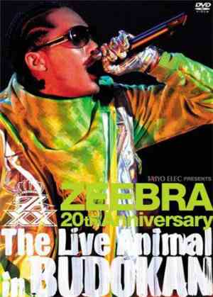 Zeebra - ZEEBRA 20th Annyversary The Live Animal In Budokan