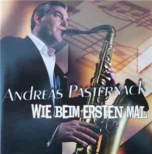 Andreas Pasternack - Wie Beim Ersten Mal