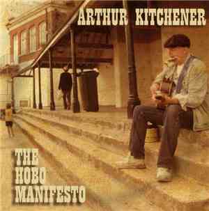 Arthur Kitchener - The Hobo Manifesto