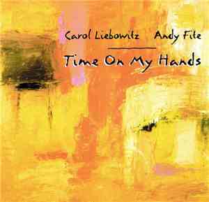 Carol Liebowitz, Andy Fite  - Time On My Hands
