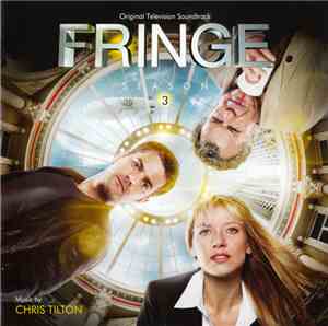 Chris Tilton  - Fringe Season 3 (Original Television Soundtrack)