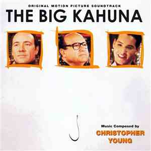 Christopher Young - The Big Kahuna (Original Motion Picture Soundtrack)