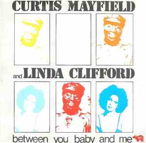 Curtis Mayfield And Linda Clifford - Between You Baby And Me