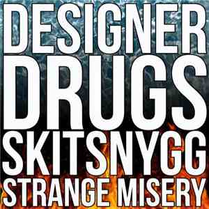 Designer Drugs / Skitsnygg - Strange Misery