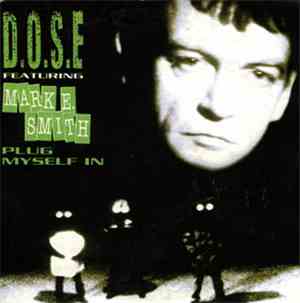 D.O.S.E Featuring Mark E. Smith - Plug Myself In (The Spoonful Of Sugar Mixes)