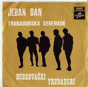 Dubrovnic Troubadours - Jedan Dan / Trubadurska Serenada
