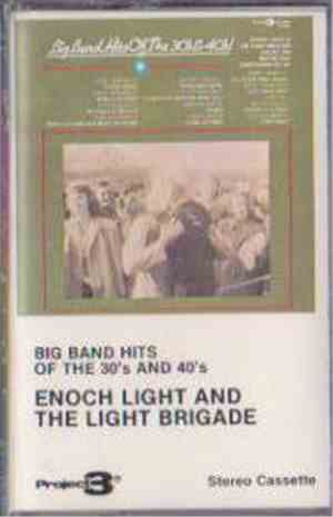 Enoch Light & The Light Brigade - Big Band Hits Of The 30's & 40's