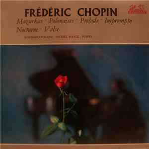 Frédéric Chopin / Maurizio Pollini / Michel Block - Mazurkas • Polonaises • Prélude • Impromptu • Nocturne • Valse