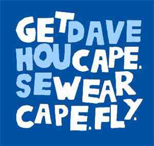 Get Cape. Wear Cape. Fly / Dave House  - Split