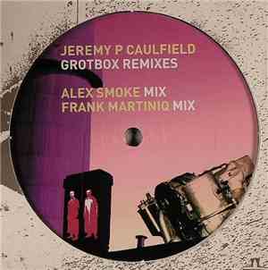 Jeremy P Caulfield - Grotbox (Remixes)