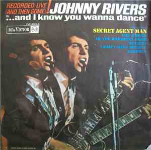 Johnny Rivers - ...And I Know You Wanna Dance