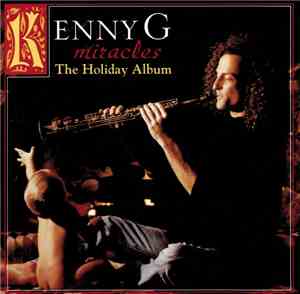Kenny G  - Miracles - The Holiday Album