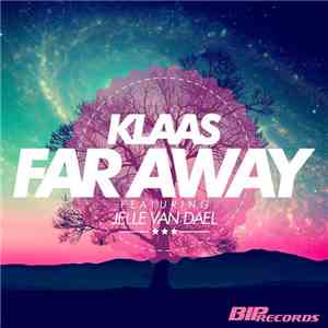 Klaas Featuring Jelle Van Dael - Far Away