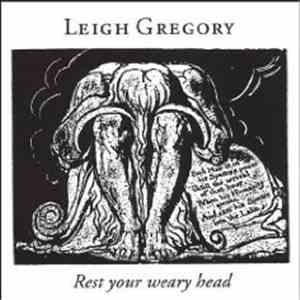 Leigh Gregory - Rest Your Weary Head