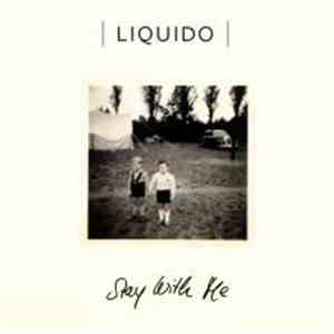 Liquido - Stay With Me