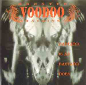 Monster Voodoo Machine - Bastard Is As Bastard Does