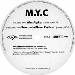 M.Y.C - What Up! / Reactivate Planet Earth
