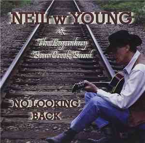 Neil w Young & The Legendary Creek Band - No Looking Back