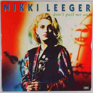 Nikki Leeger - Don't Pull Me Out