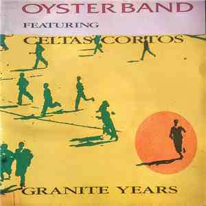 Oysterband Featuring  Celtas Cortos - Granite Years