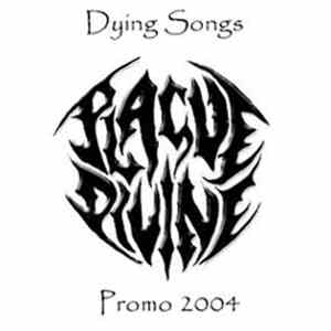 Plague Divine - Dying Songs (Promo 2004)