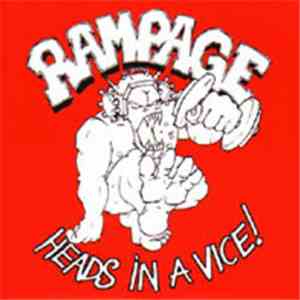 Rampage  - Heads In A Vice!