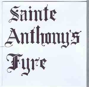 Sainte Anthony's Fyre - Sainte Anthony's Fyre