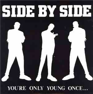 Side By Side  - You're Only Young Once...