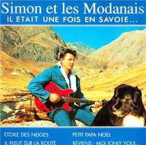 Simon Et Les Modanais - Il Etait Une Fois En Savoie...