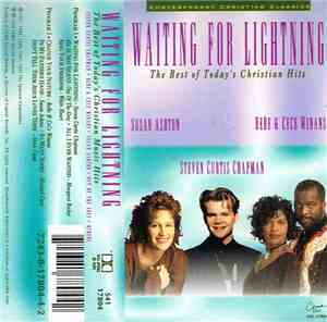 Susan Ashton, Steven Curtis Chapman, Bebe & Cece Winans - Waiting For Lightning: The Best Of Today's Christian Hits