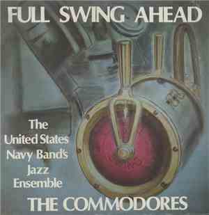 The  United States Navy Band's Jazz Ensemble - Full Swing Ahead - The Comodores