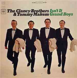 The Clancy Brothers & Tommy Makem - Isn't It Grand Boys