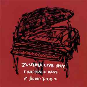 Zuntata - Zuntata Live 1997 ~Cineteque Rave~ (Audio File)