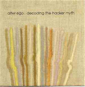 Alter Ego - Decoding The Hacker Myth