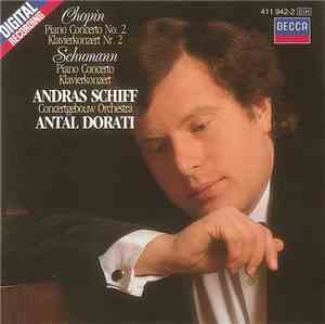 Andras Schiff, Concertgebouw Orchestra, Antal Dorati - Chopin: Piano Concerto No. 2 / Schumann: Piano Concerto