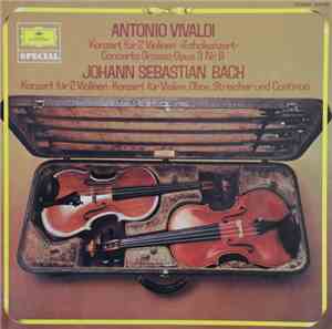 Antonio Vivaldi / Johann Sebastian Bach - Konzert Für 2 Violinen »Echokonzert« · Concerto Grosso Opus 3 Nr. 8 / Konzert Für 2 Violinen · Konzert Für Violine, Oboe, Streicher Und Continuo