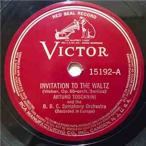 Arturo Toscanini, BBC Symphony Orchestra - Invitation to the Walz