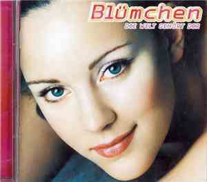 Blümchen - Die Welt Gehört Dir