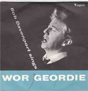 Bob Davenport Accompanied By The Rakes  - Wor Geordie