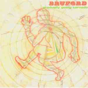 Bruford - Gradually Going Tornado
