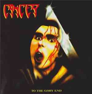 Cancer  - To The Gory End