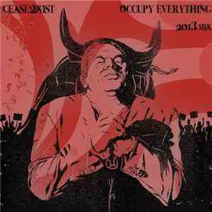 Cease2xist - Occupy Everything (2013 Mix)