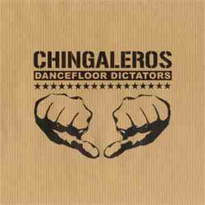 Chingaleros - Dancefloor Dictators