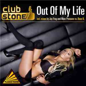 Clubstone - Out Of My Life