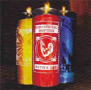 Continental Drifters - Better Day